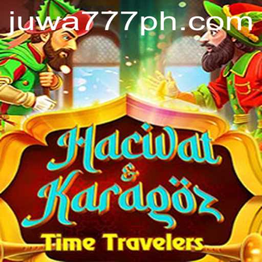 Exploring Hacivat and Karagöz: A Traditional Shadow Play with Juwa777 Twist